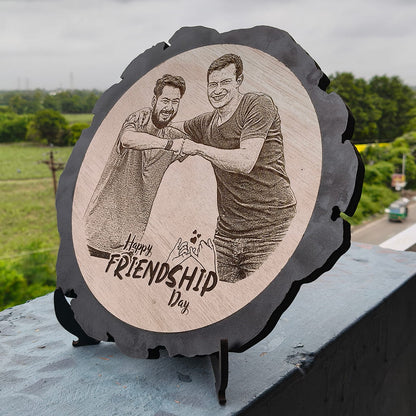 Artificial Wooden Engraved Plaque with bark (MDF)| Friendship Day